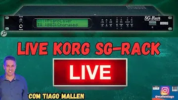 LIVE KORG SG-RACK (LINK DOS SORTEIOS SEMANAIS DE TECLADOS NA DESCRIÇÃO) COM TIAGO MALLEN (Parte 1)