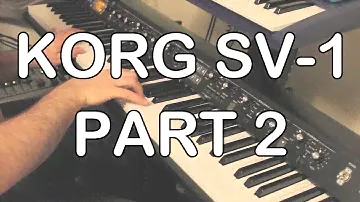 KORG SV-1 OVERVIEW REVIEW - PART 2
