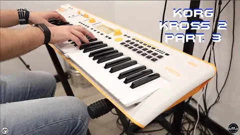 Korg Kross 2 Part. 3| No Talking |