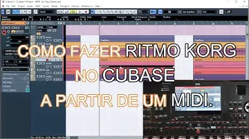 COMO FAZER RITMO KORG NO CUBASE A PARTIR DE UM MIDI.