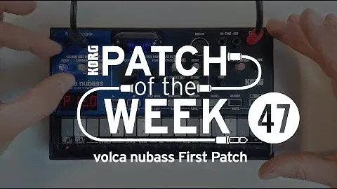 Patch of the Week 47: volca nubass First Patch
