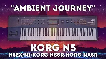 Korg N5/N5EX - "Ambient Journey" (custom sounds)