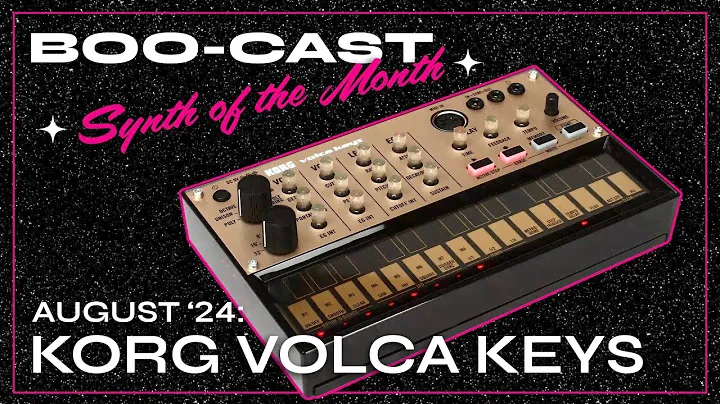 BOOcast - Synth of The Month: Korg Volca Keys
