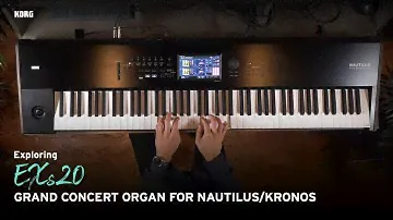 Exploring EXs20 - Grand Concert Organ for Nautilus/Kronos