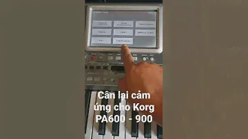 Cách cân lại cảm ứng cho Korg PA600-900