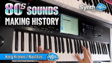 80s SOUNDS - MAKING HISTORY | KORG KRONOS / NAUTILUS | SOUND LIBRARY