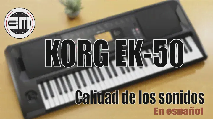 Korg EK50 Calidad de los sonidos (En español)