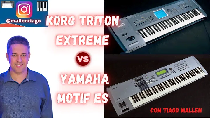 KORG TRITON EXTREME vs YAMAHA MOTIF ES by TIAGO MALLEN  - QUAL TE AGRADOU MAIS?  #workstation
