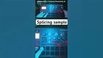 New episode snippet Frequency Chronicles 26 #Splicing #sample #Korg #Electribe #sampler #sequencing
