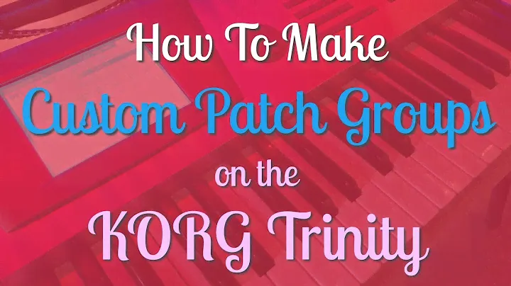KORG Trinity - How To Make Custom Patch Groups